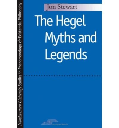 The Hegel Myths and Legends - Studies in Phenomenology and Existential Philosophy - Jon Stewart - Books - Northwestern University Press - 9780810113015 - May 30, 1996