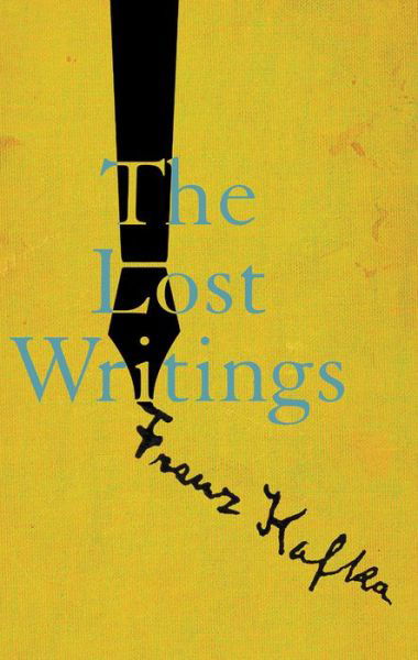 Cover for Franz Kafka · The Lost Writings (Innbunden bok) (2020)