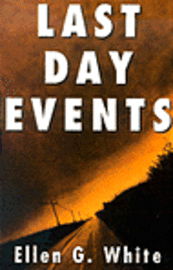 Cover for Ellen Gould Harmon White · Last Day Events: Facing Earth's Final Crisis (Taschenbuch) (2002)