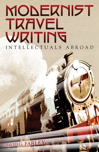 Cover for David Farley · Modernist Travel Writing: Intellectuals Abroad (Hardcover Book) (2010)