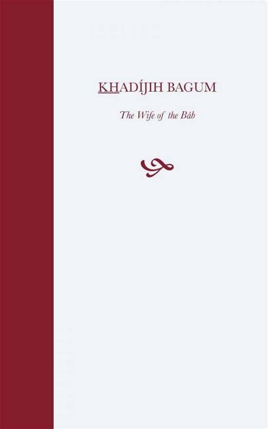Cover for Hasan Balyuzi · Khadijih Bagum, the Wife of the Bab (Paperback Book) (1981)