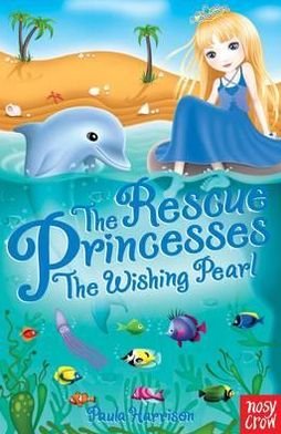 Cover for Paula Harrison · The Rescue Princesses: The Wishing Pearl - The Rescue Princesses (Pocketbok) (2012)