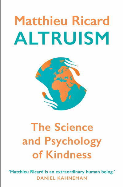 Altruism: The Science and Psychology of Kindness - Matthieu Ricard - Livros - Atlantic Books - 9780857897015 - 4 de janeiro de 2018