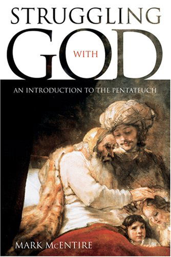 Cover for Mark McEntire · Struggling with God: An Introduction to the Pentateuch (Paperback Book) (2008)