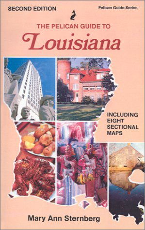 Cover for Mary Ann Sternberg · Pelican Guide to Louisiana, the (Pelican Guide Series) (Paperback Book) (1993)