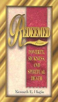 Cover for Kenneth E. Hagin · Redeemed from Poverty, Sickness, and Spiritual Death (Paperback Book) (1983)