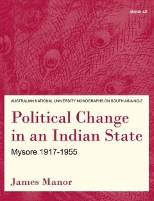 Cover for James Manor · Political change in an Indian state: Mysore, 1917-1955 (Hardcover Book) (2023)