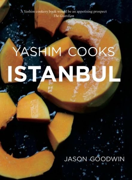 Cover for Jason Goodwin · Yashim Cooks Istanbul: Culinary Adventures in the Ottoman Kitchen (Gebundenes Buch) (2016)