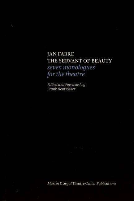 Cover for Jan Fabre · Jan Fabre: the Servant of Beauty: Seven Monologues for the Theatre (Paperback Book) (2011)