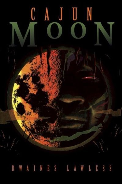 Cajun Moon - Dwaines Lawless - Bøker - 2nd Tier Publishing - 9780986229015 - 9. mars 2015