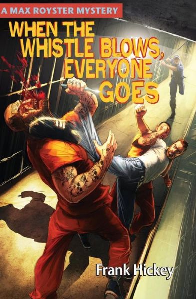 Cover for Frank Hickey · When the Whistle Blows, Everyone Goes (Paperback Book) (2015)