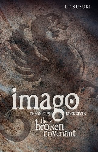 Cover for Lorna T. Suzuki · Imago Chronicles: Book Seven, the Broken Covenant (Pocketbok) (2010)
