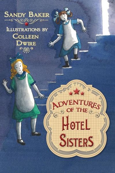 Cover for Sandy Baker · Adventures of the Hotel Sisters (Paperback Book) (2015)