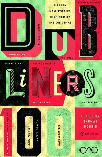 Cover for Thomas Morris · Dubliners 100: 15 New Stories Inspired by the Original (Paperback Book) (2016)