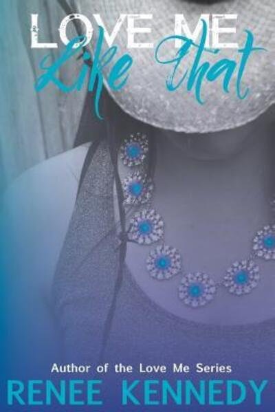 Cover for Renee Kennedy · Love Me Like That (Paperback Bog) (2015)