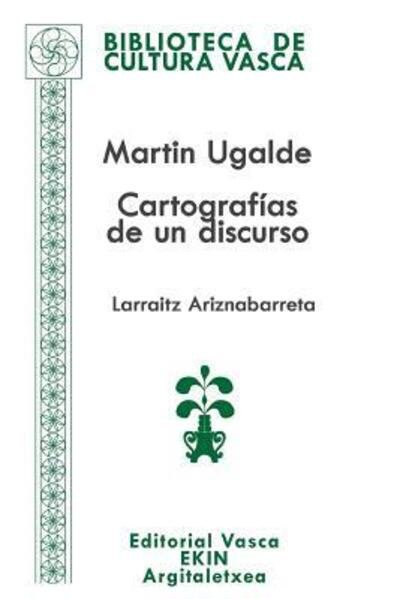 Cover for Larraitz Ariznabarreta · Martin Ugalde: Cartografias De Un Discurso (Paperback Book) (2015)
