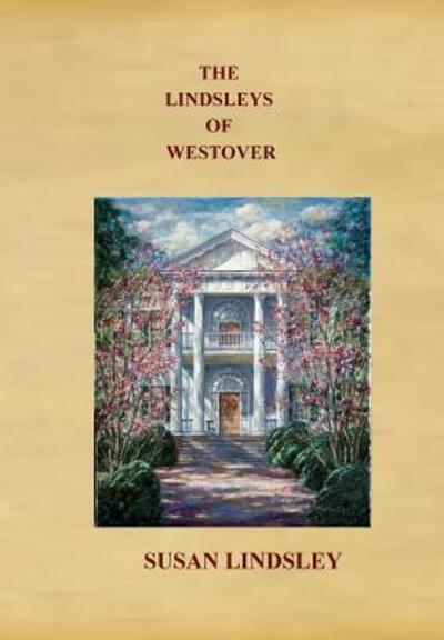 The Lindsleys of Westover - Susan Lindsley - Books - Thomas Max Publishing - 9780997292015 - April 25, 2018