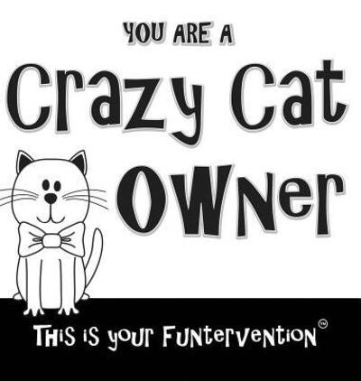 Cover for Gema A Sotomayor · Crazy Cat Owner (Gebundenes Buch) (2016)