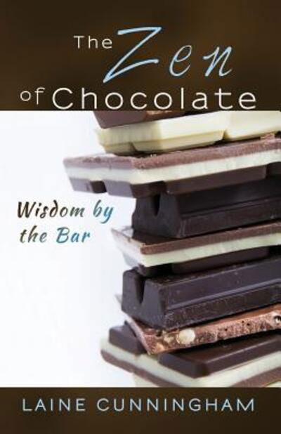 Cover for Laine Cunningham · The Zen of Chocolate : Wisdom by the Bar (Paperback Bog) (2017)