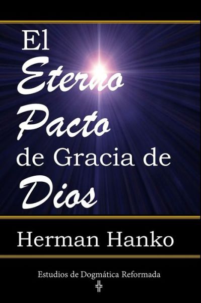 Cover for Herman Hanko · El Eterno Pacto de Gracia de Dios (Paperback Book) (2018)