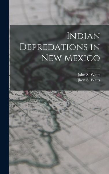 Cover for John S. Watts · Indian Depredations in New Mexico (Bok) (2022)