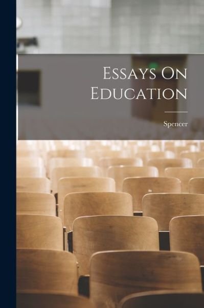 Cover for Spencer · Essays on Education (Bok) (2022)