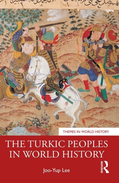Cover for Joo-Yup Lee · The Turkic Peoples in World History - Themes in World History (Paperback Bog) (2023)