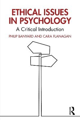 Cover for Banyard, Philip (Reader in Psychology, Nottingham Trent University) · Ethical Issues in Psychology: A Critical Introduction (Paperback Book) (2025)