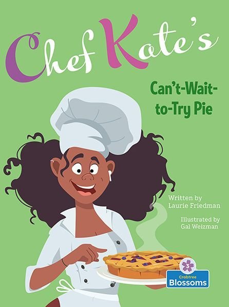 Cover for Laurie Friedman · Chef Kate's Can't-Wait-To-Try Pie (Paperback Book) (2023)