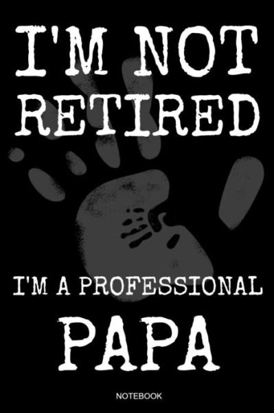 Cover for Vati Books · I'm Not Retired I'm A Professional Papa (Paperback Bog) (2019)
