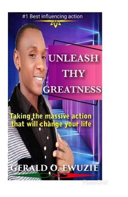 Cover for Oluchukwu Ewuzie Gerald · Unleash Thy Greatness (Paperback Book) (2019)