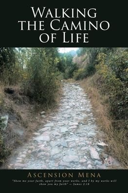 Cover for Ascension Mena · Walking the Camino of Life (Paperback Book) (2019)