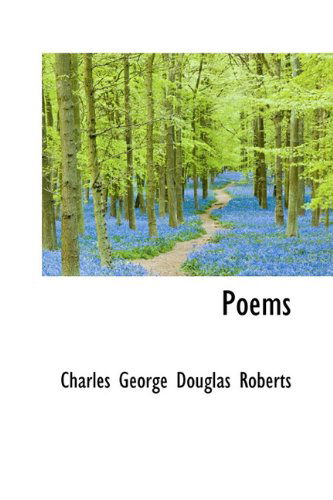 Cover for Charles George Douglas Roberts · Poems (Hardcover Book) (2009)