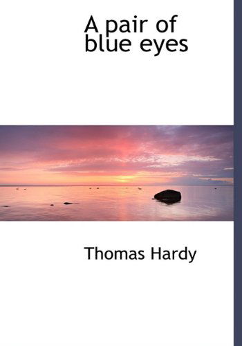 Cover for Thomas Hardy · A Pair of Blue Eyes (Hardcover Book) (2009)