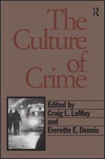 Cover for Craig LaMay · The Culture of Crime (Hardcover bog) (2018)