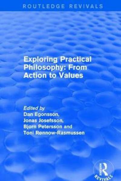 Cover for Dan Egonsson · Exploring Practical Philosophy: From Action to Values - Routledge Revivals (Inbunden Bok) (2018)