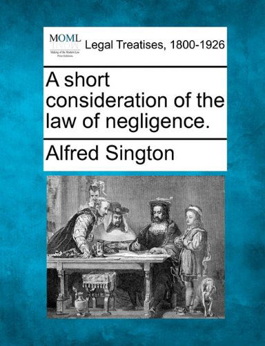 Cover for Alfred Sington · A Short Consideration of the Law of Negligence. (Paperback Book) (2010)