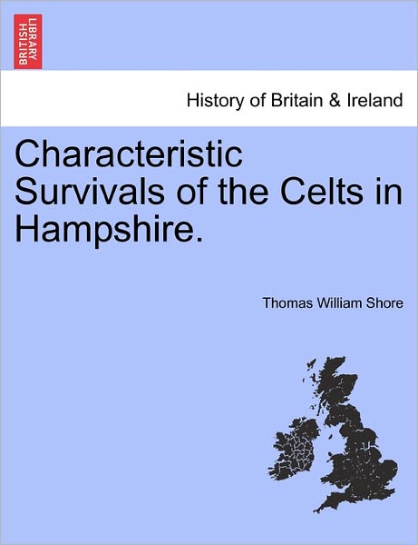 Cover for Thomas William Shore · Characteristic Survivals of the Celts in Hampshire. (Taschenbuch) (2011)