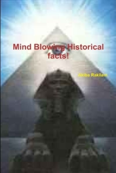 Cover for Akiba Rakilam · Mind Blowing Historical Facts! (Bog) (2011)