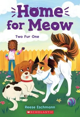 Two Fur One (Home for Meow #4) - Home for Meow - Reese Eschmann - Livres - Scholastic Inc. - 9781338784015 - 7 février 2023