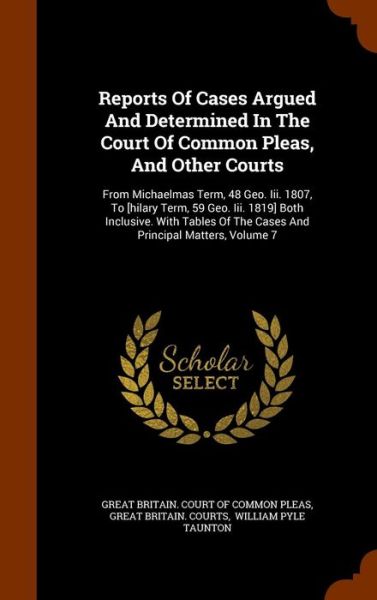 Cover for Great Britain Court of Common Pleas · Reports of Cases Argued and Determined in the Court of Common Pleas, and Other Courts (Hardcover Book) (2015)