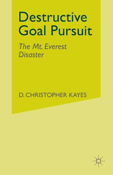 Cover for Kayes · Destructive Goal Pursuit (Book) (2006)