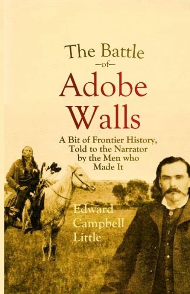 Edward Campbell Little · The Battle of Adobe Walls (Paperback Book) (2022)