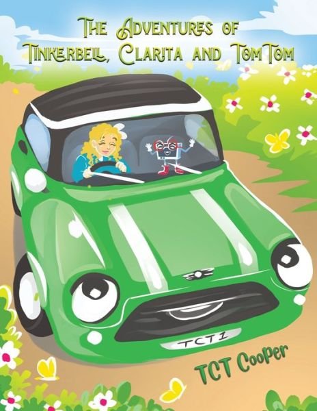 Cover for TCT Cooper · The Adventures of Tinkerbell, Clarita and TomTom (Paperback Book) (2023)