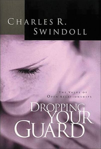 Cover for Charles R. Swindoll · Dropping Your Guard (Taschenbuch) [Rev Exp edition] (2009)