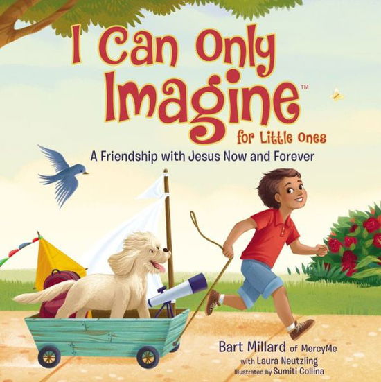 Cover for Bart Millard · I Can Only Imagine for Little Ones: A Friendship with Jesus Now and Forever (Board book) (2018)