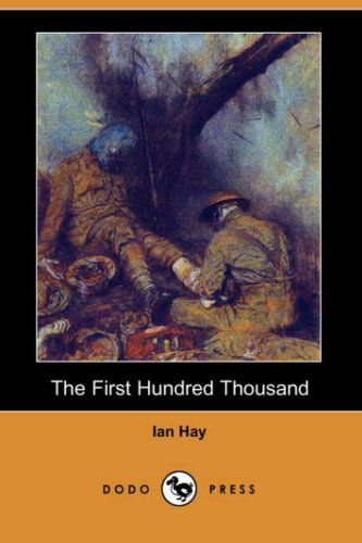 Cover for Ian Hay · The First Hundred Thousand (Dodo Press) (Paperback Book) (2007)