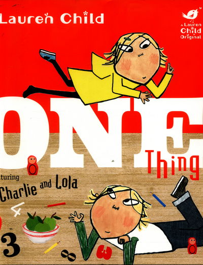 Cover for Lauren Child · Charlie and Lola: One Thing - Charlie and Lola (Paperback Bog) (2016)