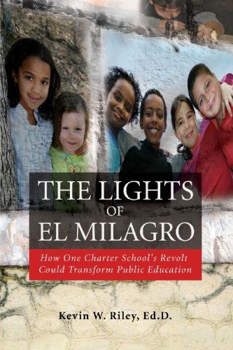 Cover for Kevin W. Riley Edd · The Lights of El Milagro: How One Charter School's Revolt Could Transform Public Education (Paperback Book) (2008)