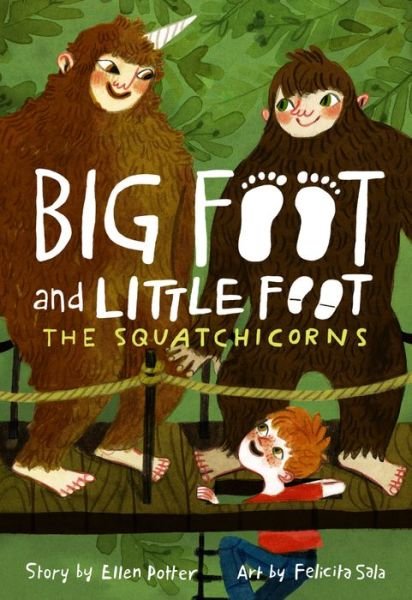 Cover for Ellen Potter · The Squatchicorns (Big Foot and Little Foot #3) (Paperback Book) (2019)